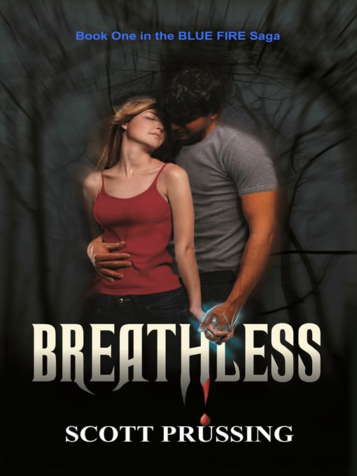 Title details for Breathless (Blue Fire Saga #1) by Scott Prussing - Available